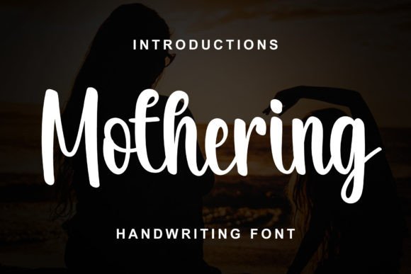 A Practical Review of Mothering: A Font for Campaigns That Need Elegant Impact