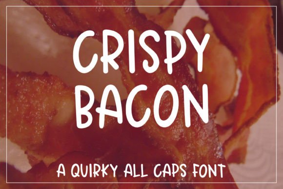 Finding Your Brand Voice with Crispy Bacon Font
